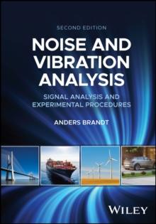 Noise and Vibration Analysis : Signal Analysis and Experimental Procedures