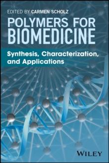 Polymers for Biomedicine : Synthesis, Characterization, and Applications