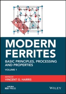 Modern Ferrites, Volume 1 : Basic Principles, Processing and Properties