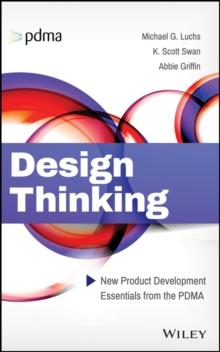 Design Thinking : New Product Development Essentials from the PDMA