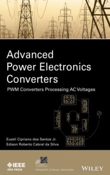 Advanced Power Electronics Converters : PWM Converters Processing AC Voltages