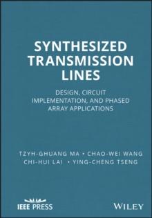 Synthesized Transmission Lines : Design, Circuit Implementation, and Phased Array Applications