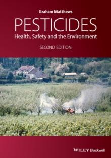 Pesticides : Health, Safety and the Environment