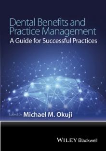 Dental Benefits and Practice Management : A Guide for Successful Practices