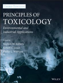 Principles of Toxicology : Environmental and Industrial Applications