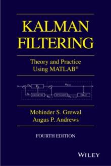 Kalman Filtering : Theory and Practice with MATLAB