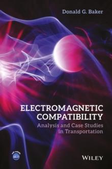 Electromagnetic Compatibility : Analysis and Case Studies in Transportation