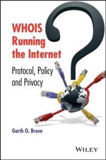 WHOIS Running the Internet : Protocol, Policy, and Privacy