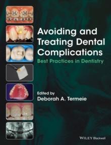 Avoiding and Treating Dental Complications : Best Practices in Dentistry