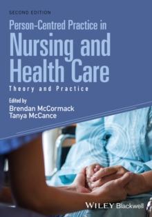 Person-Centred Practice in Nursing and Health Care : Theory and Practice