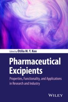 Pharmaceutical Excipients : Properties, Functionality, and Applications in Research and Industry