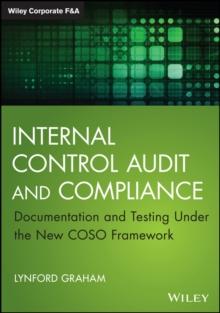 Internal Control Audit and Compliance : Documentation and Testing Under the New COSO Framework