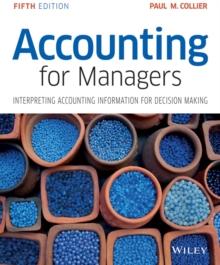 Accounting for Managers : Interpreting Accounting Information for Decision Making