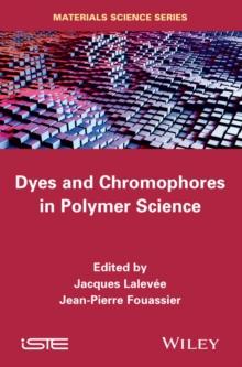 Dyes and Chromophores in Polymer Science