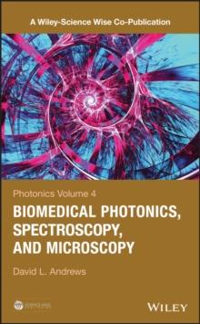 Photonics, Volume 4 : Biomedical Photonics, Spectroscopy, and Microscopy