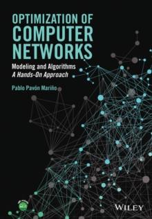 Optimization of Computer Networks : Modeling and Algorithms: A Hands-On Approach