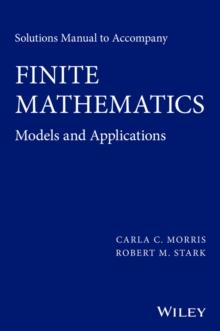 Solutions Manual to accompany Finite Mathematics : Models and Applications