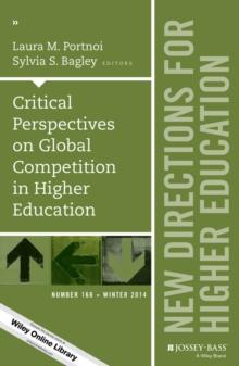 Critical Perspectives on Global Competition in Higher Education : New Directions for Higher Education, Number 168