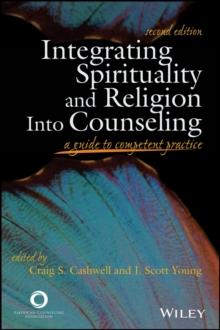 Integrating Spirituality and Religion Into Counseling : A Guide to Competent Practice