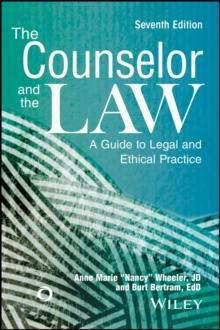 The Counselor and the Law : A Guide to Legal and Ethical Practice