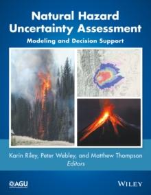 Natural Hazard Uncertainty Assessment : Modeling and Decision Support