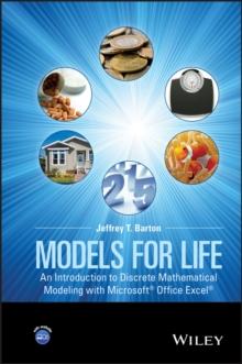 Models for Life : An Introduction to Discrete Mathematical Modeling with Microsoft Office Excel