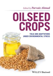 Oilseed Crops : Yield and Adaptations under Environmental Stress