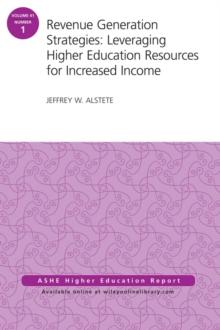 Revenue Generation Strategies: Leveraging Higher Education Resources for Increased Income : AEHE Volume 41, Number 1