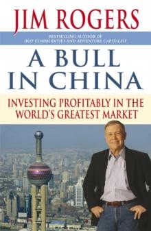 A Bull in China : Investing Profitably in the World's Greatest Market