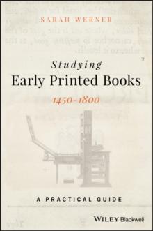 Studying Early Printed Books, 1450-1800 : A Practical Guide