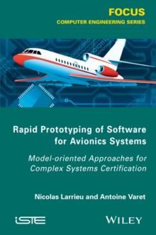 Rapid Prototyping Software for Avionics Systems : Model-oriented Approaches for Complex Systems Certification