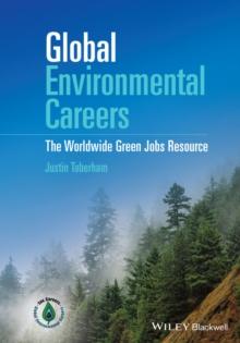 Global Environmental Careers : The Worldwide Green Jobs Resource