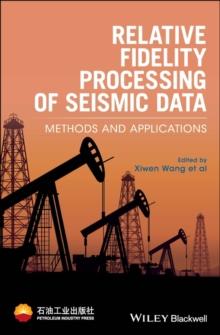 Relative Fidelity Processing of Seismic Data : Methods and Applications