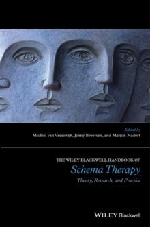 The Wiley-Blackwell Handbook of Schema Therapy : Theory, Research, and Practice