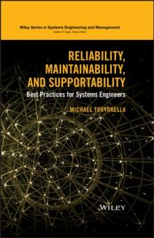 Reliability, Maintainability, and Supportability : Best Practices for Systems Engineers