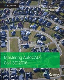 Mastering AutoCAD Civil 3D 2016 : Autodesk Official Press