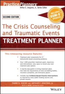 The Crisis Counseling and Traumatic Events Treatment Planner, with DSM-5 Updates, 2nd Edition