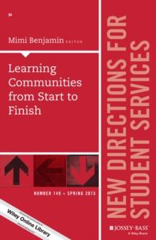 Learning Communities from Start to Finish : New Directions for Student Services, Number 149