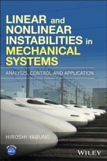 Linear and Nonlinear Instabilities in Mechanical Systems : Analysis, Control and Application