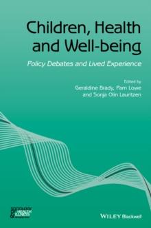 Children, Health and Well-being : Policy Debates and Lived Experience