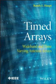 Timed Arrays : Wideband and Time Varying Antenna Arrays