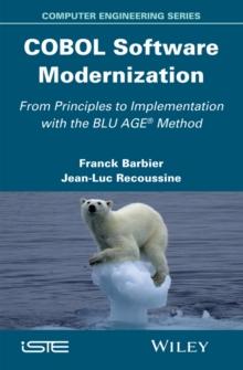 COBOL Software Modernization : From Principles to Implementation with the BLU AGE Method