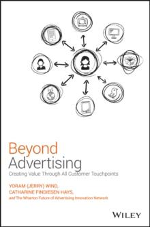 Beyond Advertising : Creating Value Through All Customer Touchpoints