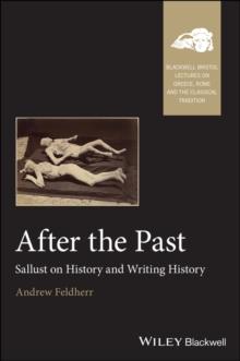 After the Past : Sallust on History and Writing History