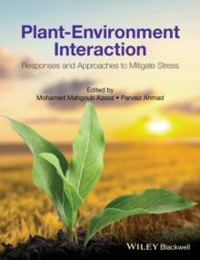 Plant-Environment Interaction : Responses and Approaches to Mitigate Stress