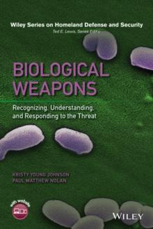 Biological Weapons : Recognizing, Understanding, and Responding to the Threat