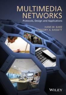 Multimedia Networks : Protocols, Design and Applications