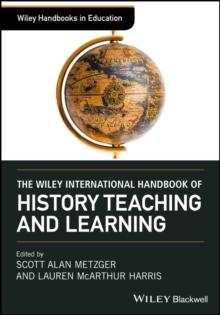 The Wiley International Handbook of History Teaching and Learning