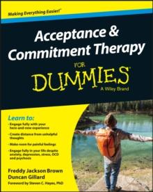 Acceptance and Commitment Therapy For Dummies