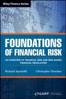 Foundations of Financial Risk : An Overview of Financial Risk and Risk-based Financial Regulation